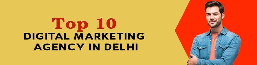 Top 10 Digital Marketing Agencies in Delhi