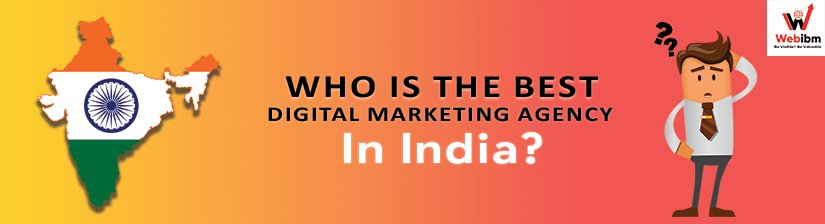 Who Is The Best Digital Marketing Agency In India?