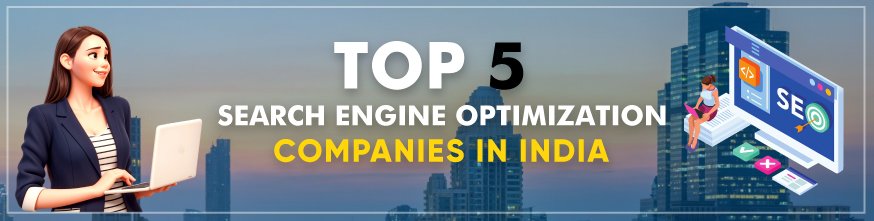 Top 5 SEO Companies in India