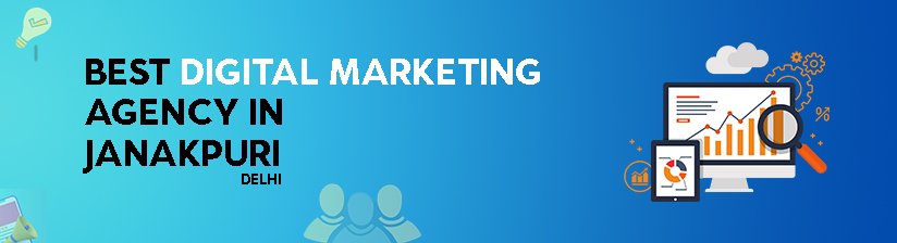 Best Digital Marketing Agency in Janakpuri